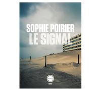 Sophie Poirier – Le Signal – Récit d’un amour et d’un immeuble – Broché