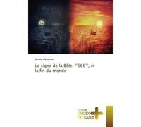 Le signe de la Bête, ''666'', et la fin du monde - Samuel Cameroun - Croix Du Salut - broché - Essai