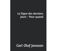 Le Signe des derniers jours - Pour quand