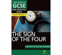 Le signe des quatre Tests pratiques de l'AQA : York Notes for GCSE : la meilleure façon de s'entraîner et de se sentir prêt pour les évaluations et les examens de 2025 et 2026