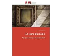 Le signe du miroir: Approche théorique et expérimentale