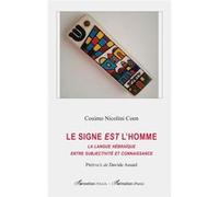 Le signe est l'homme La langue hébraïque entre subjectivité et connaissance - Cosimo Nicolini Coen - L'harmattan - broché - Essai