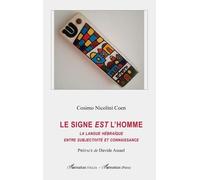 Le Signe Est L'homme - La Langue Hébraïque Entre Subjectivité Et Connaissance