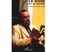 Le signe et la lettre. Hommage à Michel Arrivé