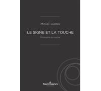Michel Guérin – Le Signe et la touche – Philosophie du toucher – broché