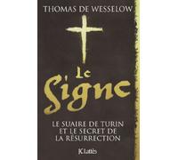 Le Signe : Le Suaire de Turin et le secret de la Résurrection
