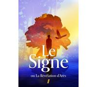 Le Signe ou La Révélation d'Arès: Edition du cinquantenaire