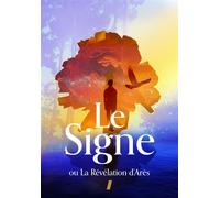 Le Signe ou La Révélation d'Arès - Edition du Cinquantenaire Edition du cinquantenaire - Michel Potay - Adira - broché - Essai