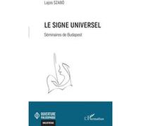Le signe universel Lajos Szabó (Auteur), Christophe Kotanyi (Traduction)