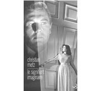 Le signifiant imaginaire Christian Metz (Auteur)
