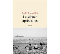 Le silence après nous - Sarah Masson - Lattes - broché - Roman
