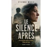 Le Silence après: Un thriller psychologique
