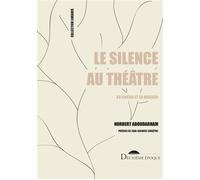 Le silence au théâtre Au cinéma et en musique - Norbert Aboudarham - Deuxieme Epoque - broché - Essai