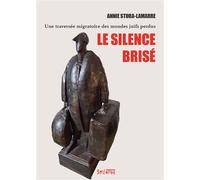 Le silence brisé Une traversée migratoire des mondes juifs perdus - Annie Stora-Lamarre - Syllepse Eds - broché - Essai