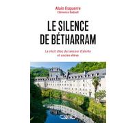 Le silence de Bétharram - L'enquête choc du lanceur d'alerte et ancien élève