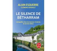 Le Silence de Bétharram L'enquête choc du lanceur d'alerte et ancien élève - Alain Esquerre - Lgf - Poche - Essai