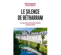 Le silence de Bétharram - L'enquête choc du lanceur d'alerte et ancien élève - Alain Esquerre - Michel Lafon - broché - Essai