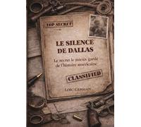 Le silence de Dallas: Le secret le mieux gardé de l’histoire américaine