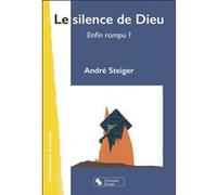 Le silence de Dieu André Steiger (Auteur)