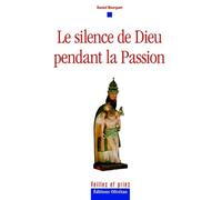 Le silence de Dieu dans la Passion - Daniel Bourguet - Olivetan - broché - Essai