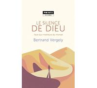 Le Silence de Dieu: Face aux malheurs du monde