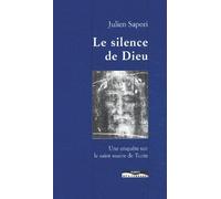 Le Silence De Dieu - Une Enquête Sur Le Saint Suaire De Turin