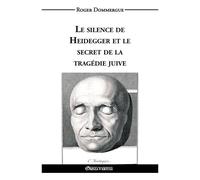 Le Silence De Heidegger Et Le Secret De La Tragédie Juive