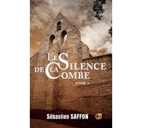 Le silence de la Combe La Combe Tome 1 - Sébastien Saffon - Du 38 Eds - broché - Contes / Légendes