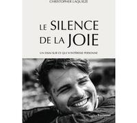Le Silence de la Joie - Un essai sur ce qui n'intéresse personne Christopher Laquieze (Auteur), Mathias Leboeuf (Préface)