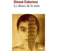 Le silence de la mère Giosuè Calaciura (Auteur), Lise Chapuis (Traduction)