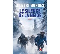 Le silence de la neige - Gilbert Bordes - Xo - broché - Roman