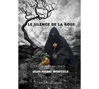 Le silence de la rose: L'arcane du Roc noir - Tome II