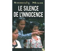 Le silence de l'innocence - Somaly Mam - Anne Carriere Eds - broché - Récit