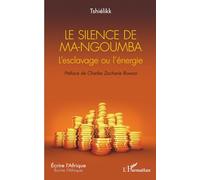 Le silence de Ma-Ngoumba: L’esclavage ou l’énergie