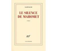 Salim Bachi – Le silence de Mahomet – Roman – broché