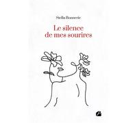 Le silence de mes sourires - Stella Bonneric - Du Pantheon Eds - broché - Poésie