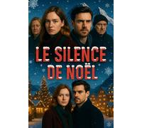 LE SILENCE DE NOËL: Secrets et mensonges sous la neige • Thriller de Noël glaçant