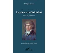 Le silence de Saint-Just Essai sur la tyrannie - Philippe Riviale - L'harmattan - broché - Essai