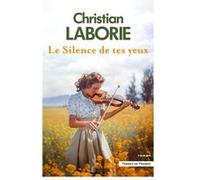 Le Silence de tes yeux Christian Laborie (Auteur)
