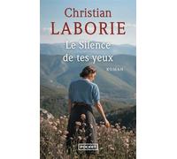 Le Silence de tes yeux - Christian Laborie - Pocket - Poche - Roman