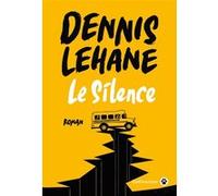 Le silence Dennis Lehane (Auteur)