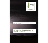 Le silence des Afriques et la Dignité Humaine - Jean-Marc Segoun - Muse Editions - broché - Roman