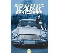 Jérôme Bonnetto – Le silence des carpes – Roman – Poche – Actes Sud