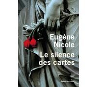 Le Silence des cartes - Eugène Nicole - De L'olivier Eds - broché - Roman