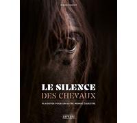 Le silence des chevaux Plaidoyer pour un autre monde équestre - Pierre Enoff - Amphora - broché - Essai