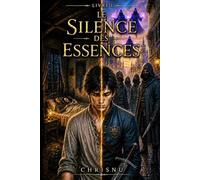 Le Silence des Essences: Dark fantasy avec un système de pouvoir unique. Un paria devient le canal d'une entité ancestrale. Pour amateurs d'apprentissage sans limites et de voix trompeuses.