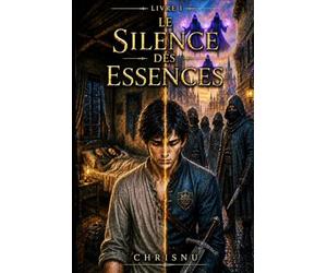 Le Silence des Essences: Dark fantasy avec un système de pouvoir unique. Un paria devient le canal d'une entité ancestrale. Pour amateurs d'apprentissage sans limites et de voix trompeuses.
