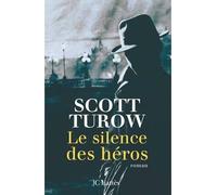 Le silence des héros - Scott Turow - Lattes - broché - Roman