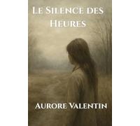 Le Silence des Heures: Parfois, le poids du temps se mesure en silences.