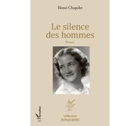 Le silence des hommes - Chapelet, Henri - L'harmattan - broché - Roman